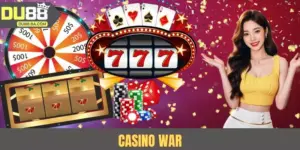 Casino War - Thử Vận May, Thắng Ngay Trong Tầm Tay