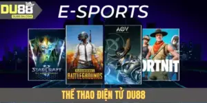 Thể Thao Điện Tử DU88 - Sân Chơi Cá Cược Esports Đỉnh Cao